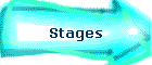 Stages